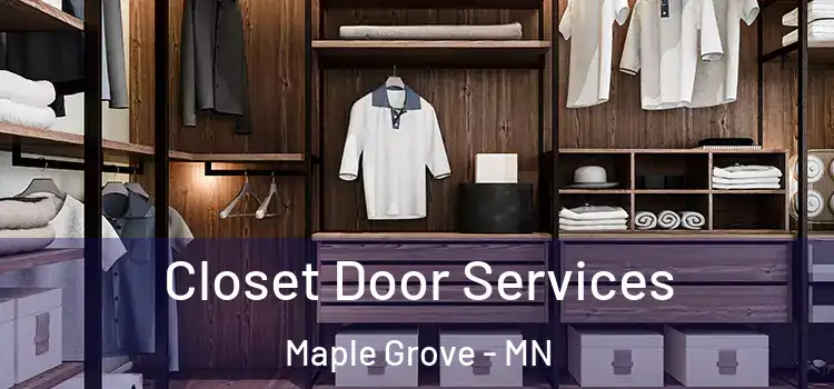 Closet Door Services Maple Grove - MN
