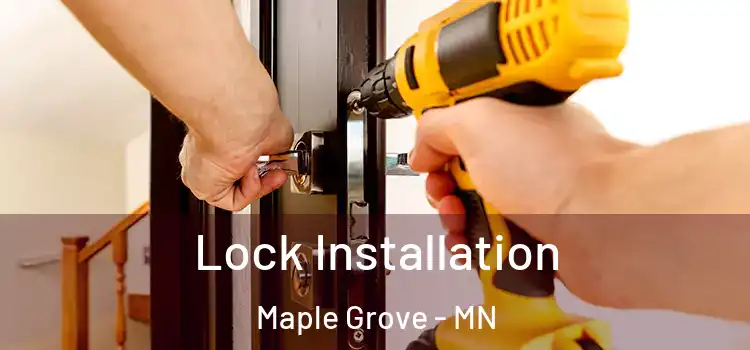 Lock Installation Maple Grove - MN