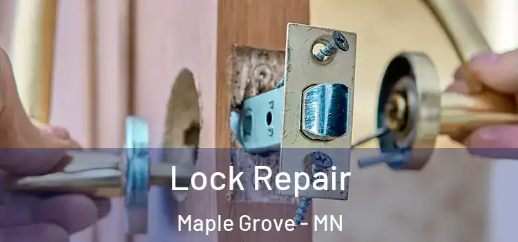 Lock Repair Maple Grove - MN