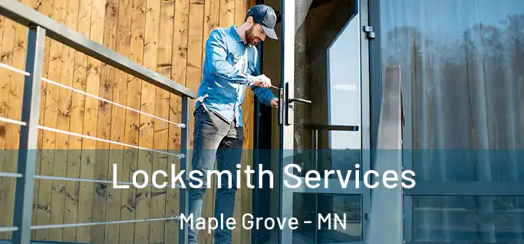 Locksmith Services Maple Grove - MN