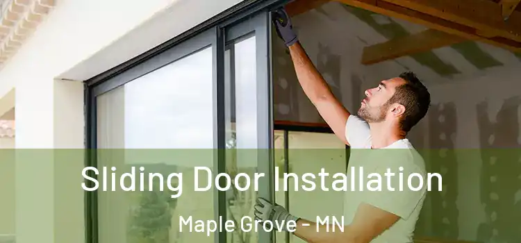 Sliding Door Installation Maple Grove - MN